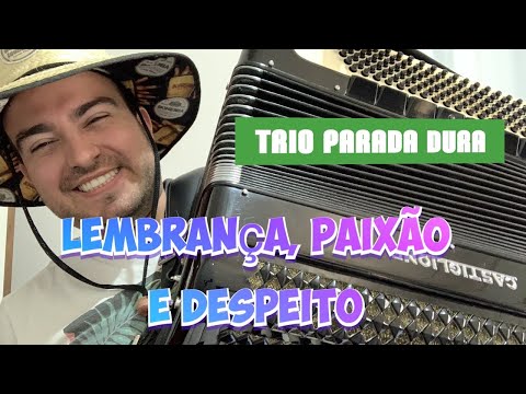 Lembranças Paixão E Despeito - Trio Parada Dura