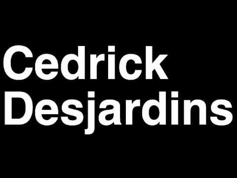 How to Pronounce Cedrick Desjardins Montreal Canadiens NHL Hockey Player Runforthecube