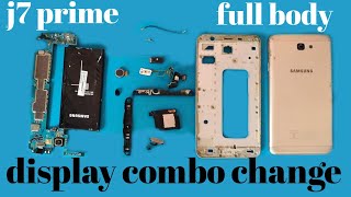 How to change Samsung j7 prime display combo full body replacement 📱✅👍 j7 prime #geetu phones
