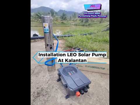 INSTALLATION LEO SOLAR PUMP AT KELANTAN