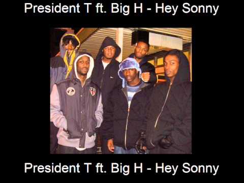 President T ft Big H - Hey Sonny