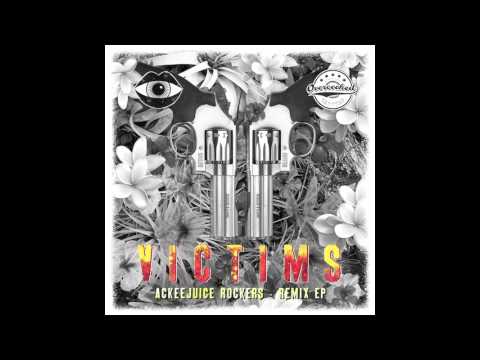 Ackeejuice Rockers - Victims (Cocotaxi Remix)