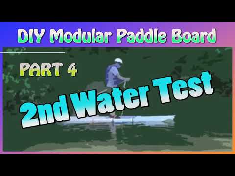 Part 4 DIY Modular Paddle Board - Re-test the updated design 摺疊獨木舟