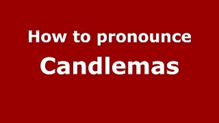 How to pronounce Candlemas