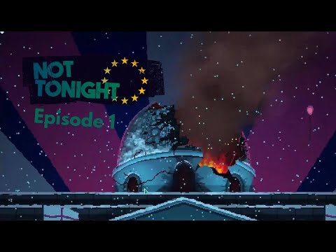Not Tonight  "Bombastischer Anfang" [German/Deutsch] [Let's Play] [Gameplay]
