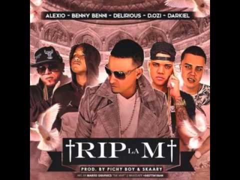 Benny Benni Ft. Delirious Darkiel D.OZi y Alexio La Bestia - Rip La M (REGGAETON)2015