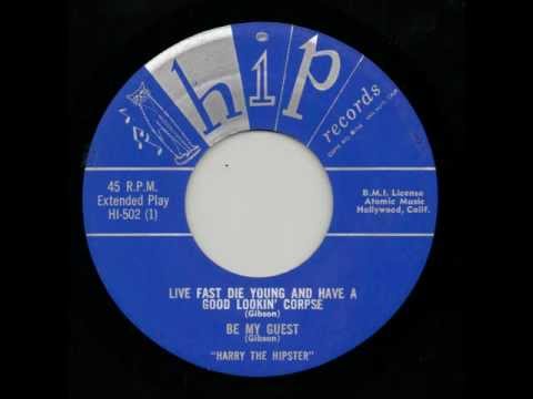 Live Fast, Die Young - Harry The Hipster