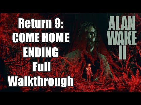 Alan Wake 2 - Return 9: COME HOME and ENDING Full Walkthrough