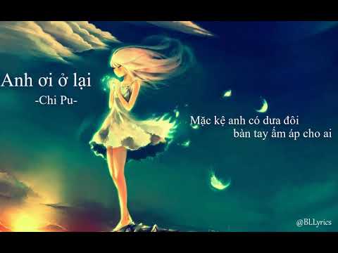 Anh ơi ở lại - Chi Pu (Lyrics)