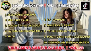 Download lagu DJ INDO NONSTOP‼️VERSI ( REMIX BAND ) VIRAL ZONA GANJUR KALBAR AREA📌 VOL.03 BY HERO PROJECT mp3 Download lagu DJ INDO NONSTOP‼️VERSI ( REMIX BAND ) VIRAL ZONA GANJUR KALBAR AREA📌 VOL.03 BY HERO PROJECT mp3