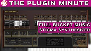 Video thumbnail for FREE VST/AU Synthesizer: Full Bucket Music Stigma | The Plugin Minute | SYNTH ANATOMY by SYNTH ANATOMY