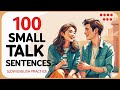 100 Small Talk Sentences For Everyday English Speak Naturally Start Any Conversation Shadowing