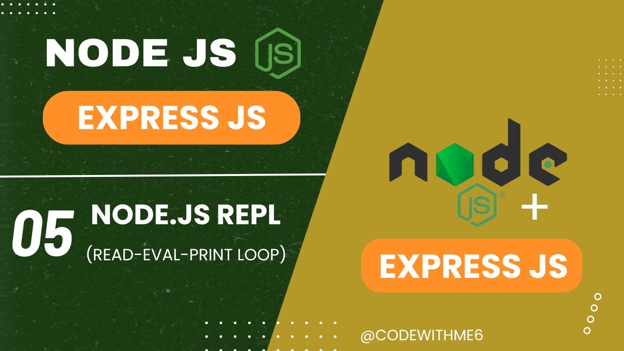 Node.js Tutorial - 05: Using Node.js REPL (Read-Eval-Print Loop)