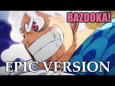♫ Gomu Gomu no Bazooka! x Gear 5 | Epic Version (Luffy vs. Kaido)