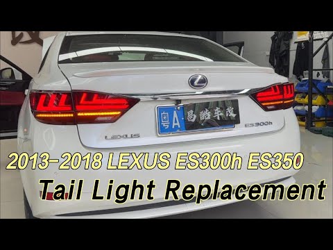2013-2018 LEXUS ES300h ES350 Tail Lights replacement step-by-step remove and install tutorial