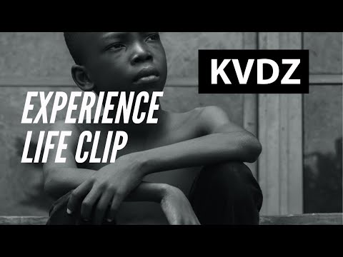 KVDZ - Experience Life (Creative Clip)