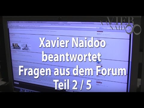 Xavier Naidoo - Xavier beantwortet eure Forumsfragen II