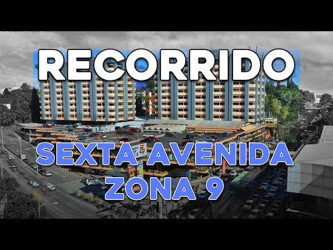 Recorrido Sexta Avenida Zona 9 Guatemala