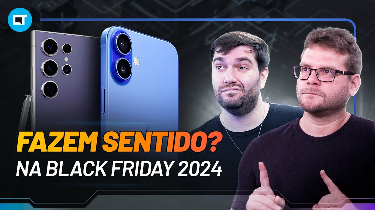 Comprar Galaxy S24 Ultra e iPhone 16 na Black Friday 2024 faz sentido?