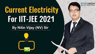 Current Electricity | IIT JEE 2021 | JEE Physics by Nitin Vijay (NV Sir) | Etoosindia.com