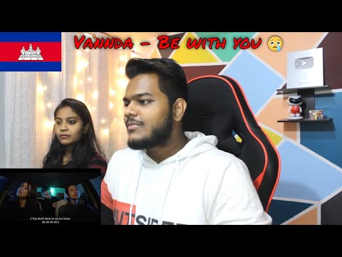 VannDa, Laura Mam & Polarix - Be With You (Official Music Video) | CAMBODIAN MUSIC REACTION