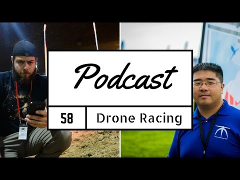 fpv-podcast-58--intro-to-drone-racing--2017-edition
