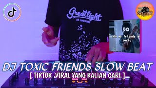 Download lagu DJ TOXIC FRIENDS SLOW BEAT REMIX TIKTOK VIRAL YANG KALIAN CARI - DJ CHOKO mp3 Download lagu DJ TOXIC FRIENDS SLOW BEAT REMIX TIKTOK VIRAL YANG KALIAN CARI - DJ CHOKO mp3