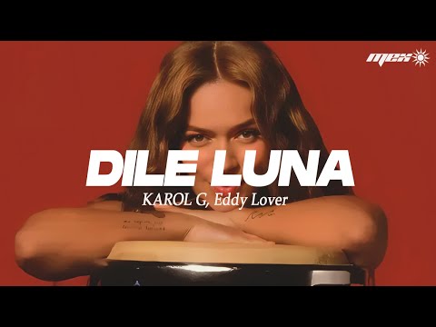 KAROL G, Eddy Lover - Dile Luna (Letra)