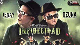 Infidelidad   Ozuna Ft Jenay El Cantante Audio Oficial  2016