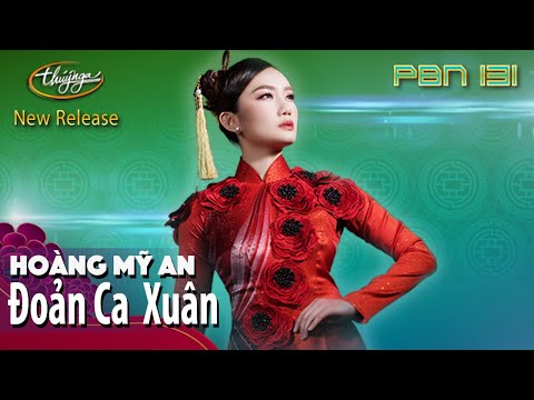 PBN 131 Opening | Hoàng Mỹ An - Đoản Ca Xuân