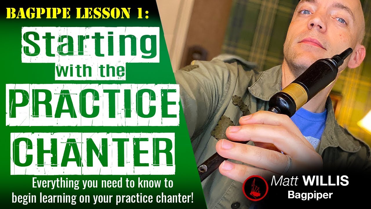 Bagpipe Lesson 1: Starting with the Practice Chanter!