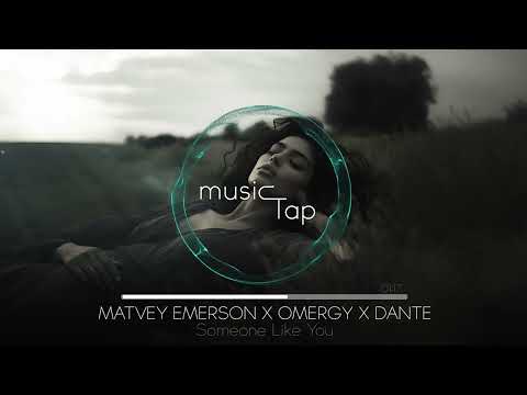 Matvey Emerson x OMERGY x Dante - Someone Like You