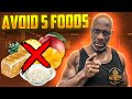 AVOID THESE 5 FOODS TO LOSE BODY FAT FAST