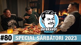DA BRAVO! Podcast #80 - Special de Sărbători 202