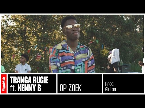 Tranga Rugie ft. Kenny B - Op Zoek (prod. Ginton)