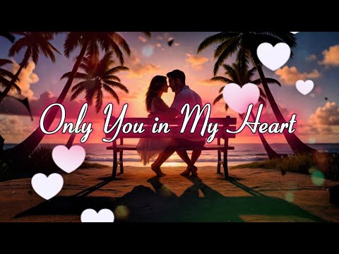 Only You In My Heart 💞“A timeless duet that speaks the language of love.” (Romantic Lyric Video)