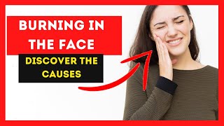 BURNING in the FACE? ➞ 【  Discover All The Causes Of BURNING On The FACE 】- Reraised
