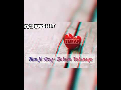 Han ft Arzy- Bolsun Yalansyz