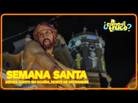 Blog De Viaje / 📿 Jueves Santo en Ocaña, Norte de Santander | Semana Santa