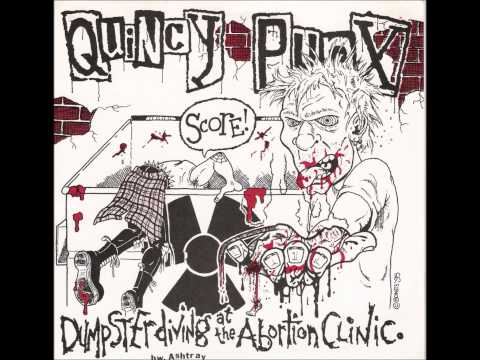 Quincy Punx - Dumpster diving at the abortion clinic