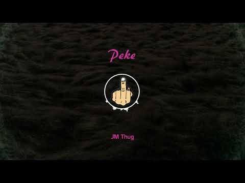 Peke - JM Thug (Official Audio)