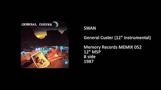 SWAN - General Custer (12'' Instrumental) - 1987