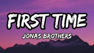 Jonas Brothers - First Time (lyrics)