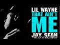 Lil Wayne Feat Jay Sean - That Ain't Me
