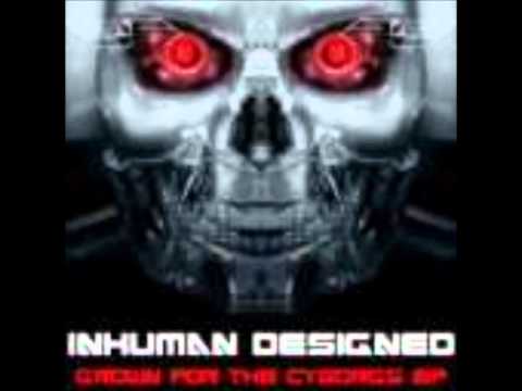 Inhuman Designed - Grown For The Cyborgs (JR10's Fully Armored Remix)