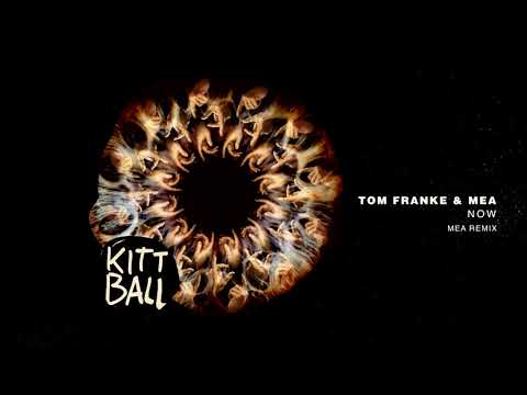 Tom Franke & Mea - Now (Mea Remix)