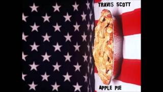 Travi$ Scott - Apple Pie [CDQ]