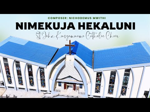 NIMEKUJA HEKALUNI (Official Video) - St John Kusyomuomo Catholic Choir