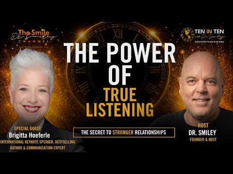 The Power of Listening & Transforming Your Life | 10 in 10 with Dr. Smiley