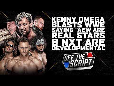 Kenny Omega: "AEW Has REAL STARS & NXT Is JUST Developmental" | Off The Script 292 Part 1 Video